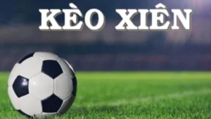Kèo xiên nhiều trận